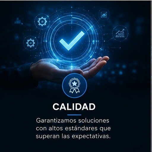 Calidad: garantizamos soluciones con altos estándares que superan las expectativas.